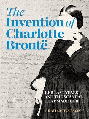 cover image of The Invention of Charlotte Brontë